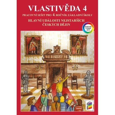 Vlastivěda 4 Hlavní události nejstarších českých dějin Pracovní sešit