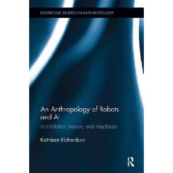 Image 1 of Anthropology of Robots and AI | Richardson, Kathleen