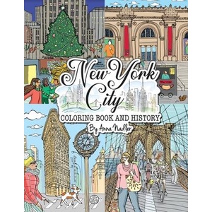 New York City Coloring Book & History: 50 illustrated coloring pages of NYC's famous sites! Learn historical facts of each famous location, as you col | Anna Nadler (ISBN: 9781958428337)