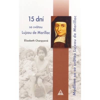 15 dní so svätou Lujzou de Marillac - Modlíme sa so svätou Lujzou de Marillac