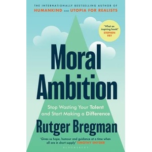 Moral Ambition | Rutger Bregman (ISBN: 9781526680600)