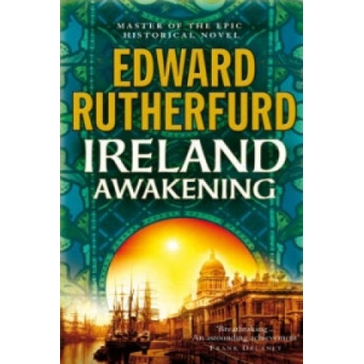 Ireland : Awakening - Edward Rutherfurd