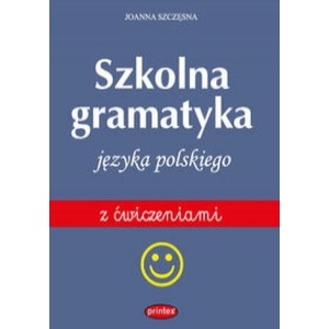 Szkolna gramatyka jezyka polskiego z cwiczeniami | Joanna Szczesna (2016)