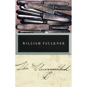 The Unvanquished | William Faulkner (2010)