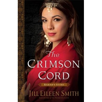Crimson Cord - Rahab`s Story | Jill Eileen Smith