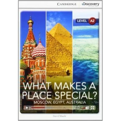 What Makes a Place Special? Moscow, Egypt, Australia Low Intermediate Book with Online Access - David Maule
