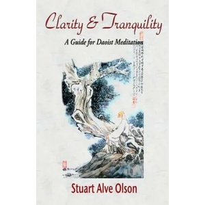 Clarity and Tranquility: A Guide for Daoist Meditation | Stuart Alve Olson, Patrick D Gross (2015)