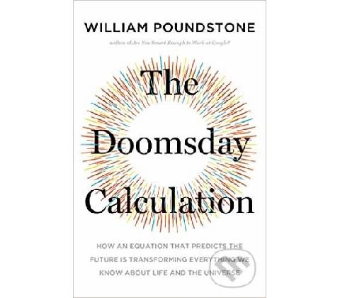 The Doomsday Calculation - William Poundstone