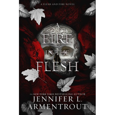 A Fire in the Flesh: A Flesh and Fire Novel