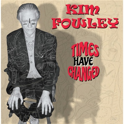 FOWLEY, KIM - TIMES HAVE CHANGED CD