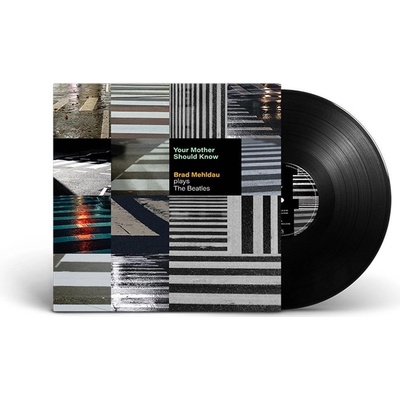 MEHLDAU, BRAD - YOUR MOTHER SHOULD KNOW: BRAD MEHLDAU PLAYS THE BEATLES LP