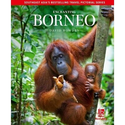 Enchanting Borneo - David Bowden