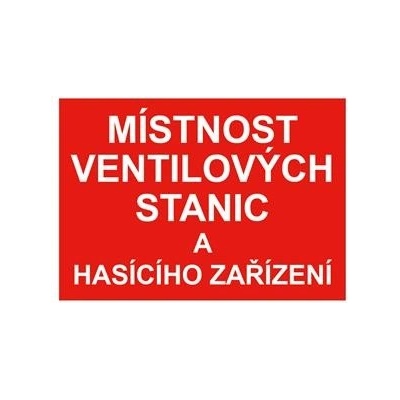 Místnost ventilových stanic a hasícího zařízení - bezpečnostní tabulka, plast 2 mm 210 x 150 mm