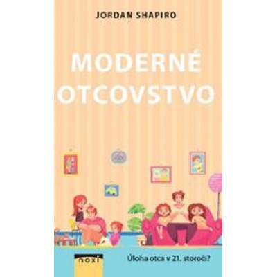 Moderné otcovstvo - Jordan Shapiro