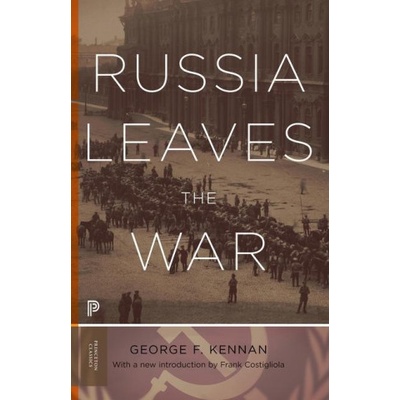 Russia Leaves the War | George Frost Kennan, Frank Costigliola