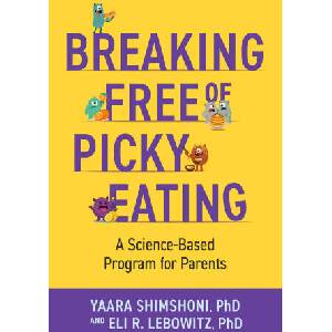 Breaking Free of Picky Eating | Eli R Lebowitz (ISBN: 9780197769447)