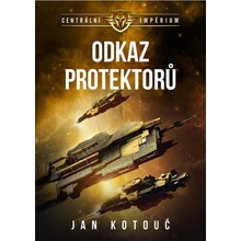 Centrální impérium 4 - Odkaz Protektorů - Jan Kotouč
