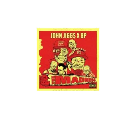 The Madness - John Jigg$ & BP CD
