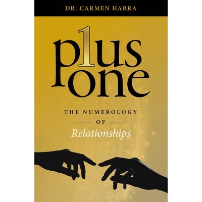 Plus One: The Numerology of Relationships - Harra Carmen