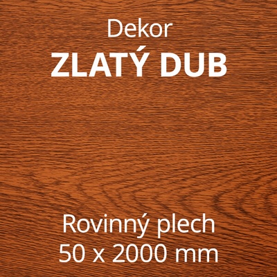 Brons Rovinný plech 50 x 2000 mm dekor zlatý dub