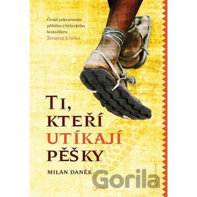 Ti, kteří utíkají pěšky - Milan Daněk