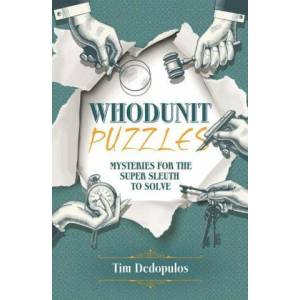 Whodunit Puzzles: Mysteries for the Super Sleuth to Solve | Tim Dedopulos (ISBN: 9781398809192)