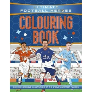 Ultimate Football Heroes Colouring Book (The No. 1 football series) | Ultimate Football Heroes (ISBN: 9781800784017)