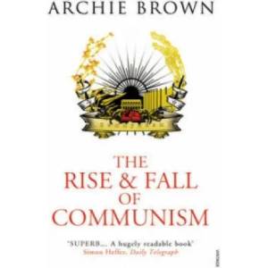 Rise and Fall of Communism | Archie Brown (ISBN: 9781845950675)