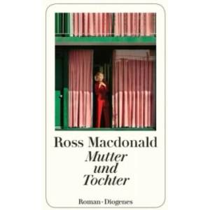 Mutter und Tochter | Ross Macdonald, Karsten Singelmann (ISBN: 9783257300734)