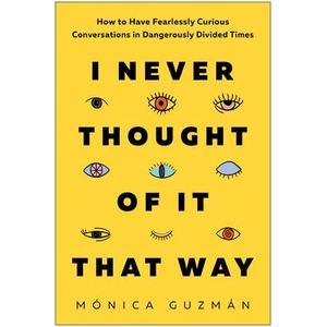 I Never Thought of It That Way | GUZMAN MONICA (ISBN: 9781637740323)