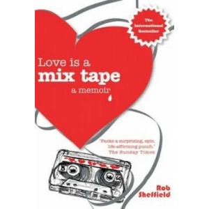 Love Is A Mix Tape | Rob Sheffield (2010)