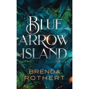 Blue Arrow Island | Brenda Rothert (ISBN: 9798988331292)