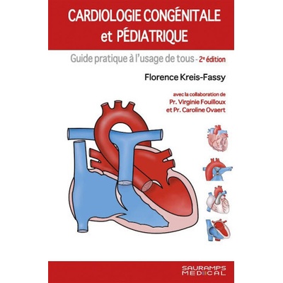 Cardiologie congénitale et pédiatrique 2ed (OVAERT,FOUILLOUX,Kreis-Fassy)()