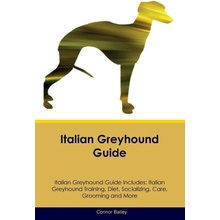 Italian Greyhound Guide Italian Greyhound Guide Includes