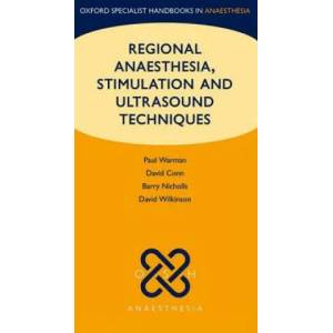 Regional Anaesthesia, Stimulation, and Ultrasound Techniques | Paul Warman, David Conn, Barry Nicholls, David Wilkinson (ISBN: 9780199559848)
