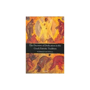 Doctrine of Deification in the Greek Patristic Tradition | Norman Russell (2006)