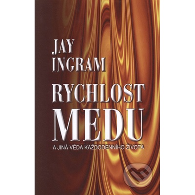 Rychlost medu - Jay Ingram, Zbyněk Janáček
