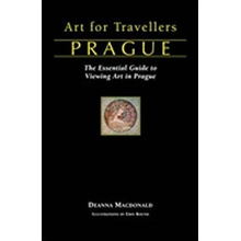 Art for Travellers Prague: The Essential Guide to Viewing Ar...