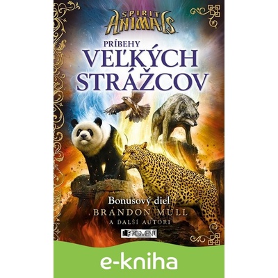 Spirit Animals: Príbehy Veľkých strážcov - Brandon Mull