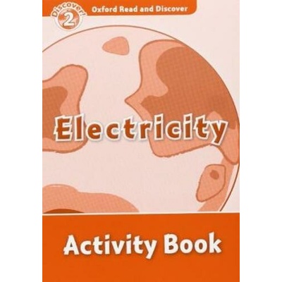 Oxford Read and Discover 2 Electricity Activity Book Geatches, H. Clegg, J.