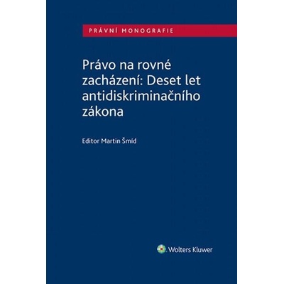 Právo na rovné zacházení: Deset let antidiskriminačního zákona