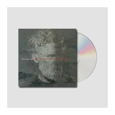 HANSARD, GLEN - ALL THAT WAS EAST IS WEST OF ME NOW CD