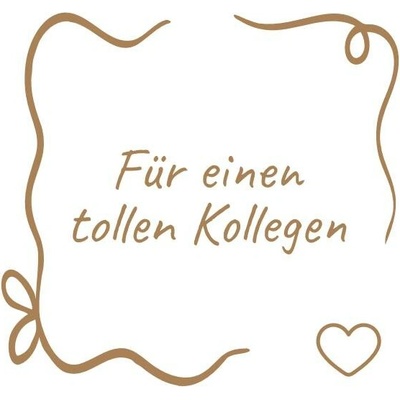 Für einen tollen Kollegen