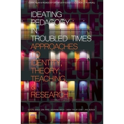 Ideating Pedagogy in Troubled Times