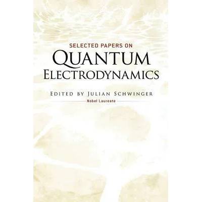 Selected Papers on Quantum Electrodynamics | Julian Schwinger