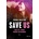 SAVE US SERIE SAVE 3