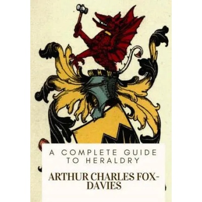 A Complete Guide to Heraldry