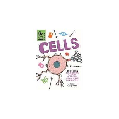 Tiny Science: Cells - (Claybourne Anna)