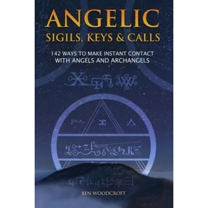 Angelic Sigils, Keys and Calls | Ben Woodcroft (ISBN: 9781520537610)