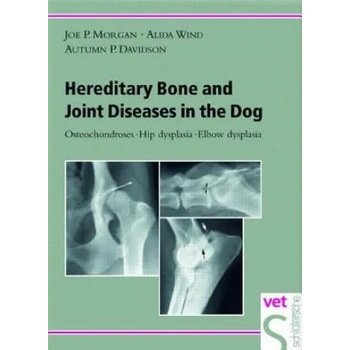 Image 1 of Hereditary Bone and Joint Diseases in the Dog | Joe P. Morgan, Alida Wind, Autumn P. Davidson, Lars Audell